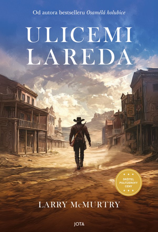Ulicemi Lareda – Larry McMurtry, kompletní obálka knihy, Jota